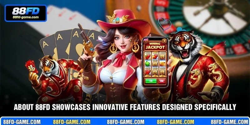 About 88FD showcases innovative features designed specifically
