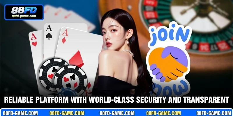 Reliable platform with world-class security and transparent