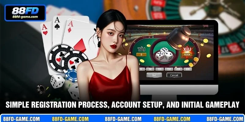Simple registration process, account setup, and initial gameplay